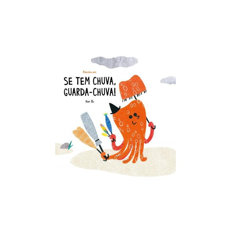 POLVINHO EM: SE TEM CHUVA, GUARDA - CHUVA!