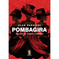 Pombagira: Fundamentos, firmeza e oferendas