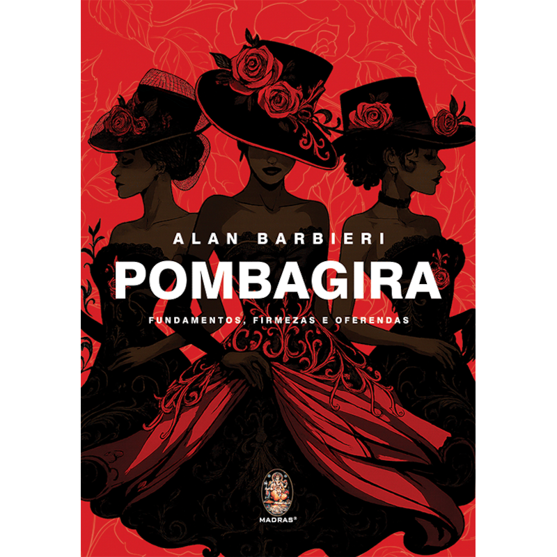 Pombagira: Fundamentos, firmeza e oferendas