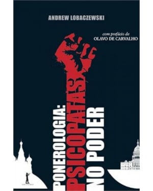 PONEROLOGIA. PSICOPATAS NO PODER