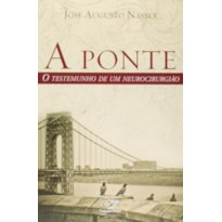 PONTE,A - O TESTEMUNHO DE UM NEUROCIRURGIAO