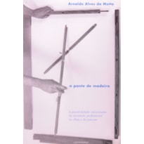 PONTE DE MADEIRA, A - 1ª PONTE DE MADEIRA, A - 1ª