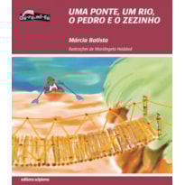 PONTE, UM RIO, O PEDRO E O ZEZINHO, UMA -