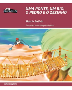 PONTE, UM RIO, O PEDRO E O ZEZINHO, UMA -