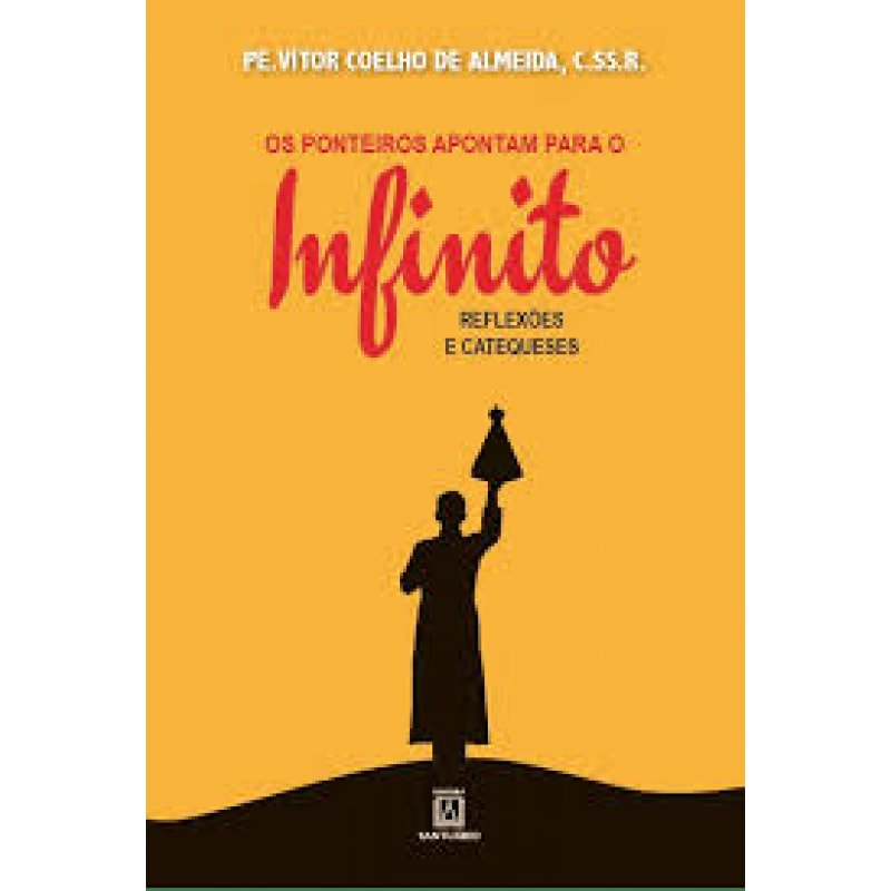 PONTEIROS APONTAM PARA O INFINITO, OS - REFLEXÕES E CATEQUESES