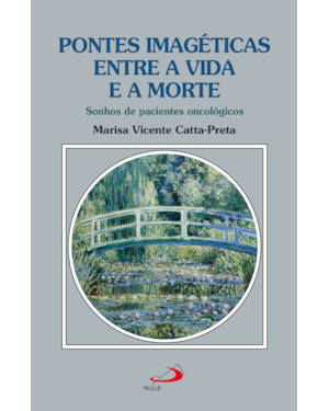 Pontes Imagéticas entre a Vida e a Morte: Sonhos de Pacientes Oncológicos