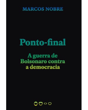 PONTO-FINAL - A GUERRA DE BOLSONARO CONTRA A DEMOCRACIA