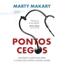 PONTOS CEGOS: QUANDO A MEDICINA ERRA E COMO ISSO AFETA A NOSSA SAÚDE