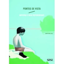 PONTOS DE VISTA: ARTISTAS E SEUS REFERENCIAIS PONTOS DE VISTA: ARTISTAS E SEUS REFERENCIAIS