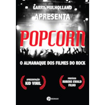 Popcorn: o almanaque dos filmes do rock