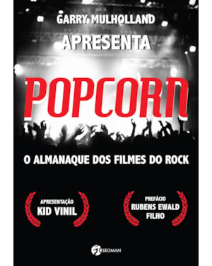 Popcorn: o almanaque dos filmes do rock