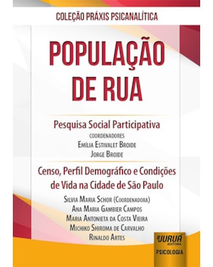 POPULAÇÃO DE RUA - PESQUISA SOCIAL PARTICIPATIVA - CENSO, PERFIL DEMOGRÁFICO E CONDIÇÕES DE VIDA NA CIDADE DE SÃO PAULO