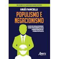 POPULISMO E NEGACIONISMO: O USO DO NEGACIONISMO COMO FERRAMENTA PARA A MANUTENÇÃO DO PODER POPULISTA