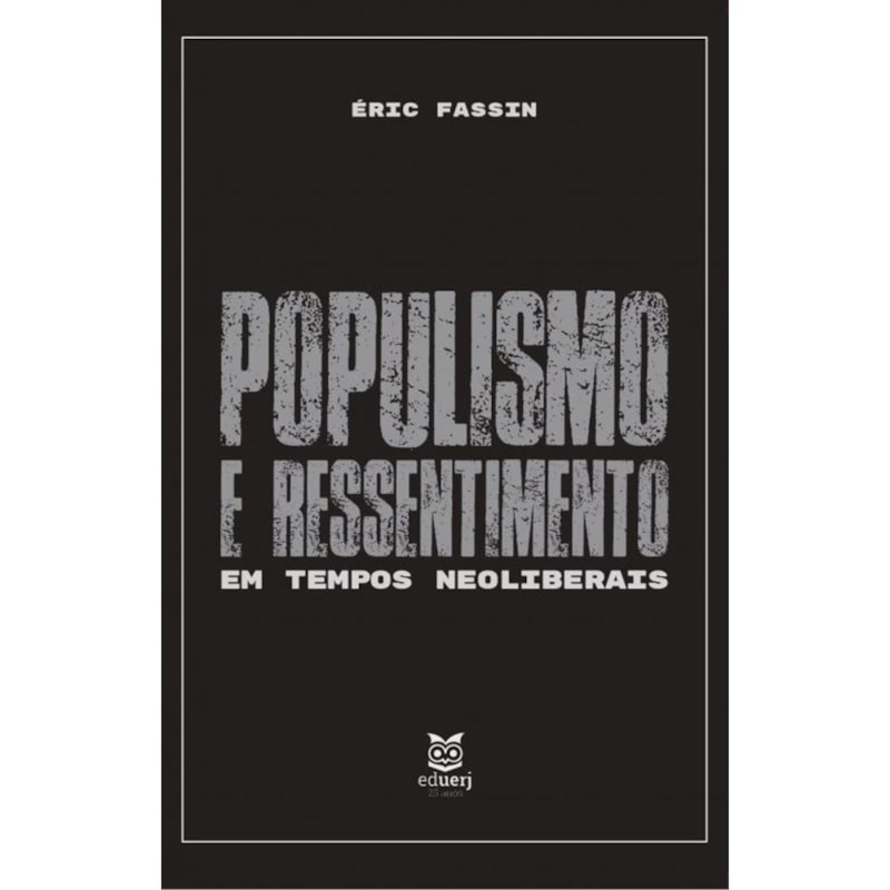 POPULISMO E RESSENTIMENTO EM TEMPOS NEOLIBERAIS