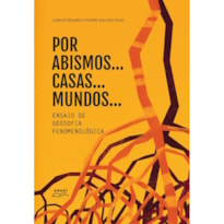 POR ABISMOS. CASAS. MUNDOS.: ENSAIO DE GEOSOFIA FENOMENOLÓGICA