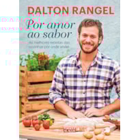 Por amor ao sabor: as melhores receitas das cozinhas por onde andei