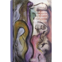POR AMOR, CON AMOR EN EL AMOR