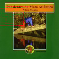 POR DENTRO DA MATA ATLÂNTICA - VOLUME 1
