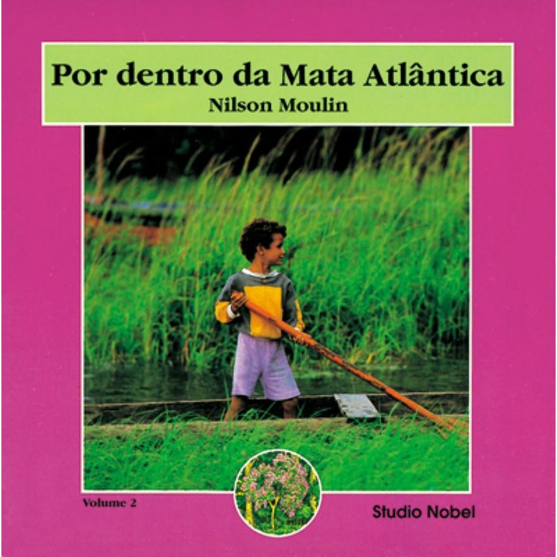 POR DENTRO DA MATA ATLÂNTICA : VOLUME 2