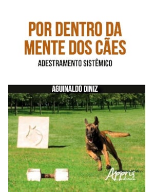POR DENTRO DA MENTE DOS CÃES: ADESTRAMENTO SISTÊMICO