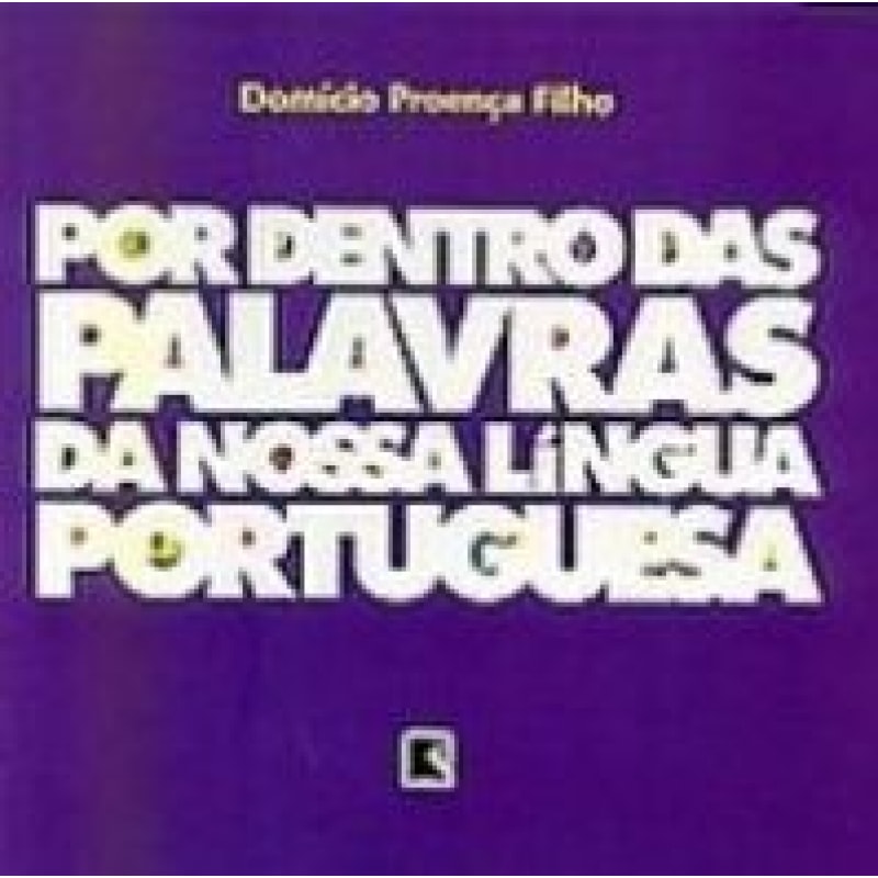 POR DENTRO DAS PALAVRAS DA NOSSA LÍNGUA PORTUGUESA