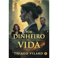 Por dinheiro, pela vida