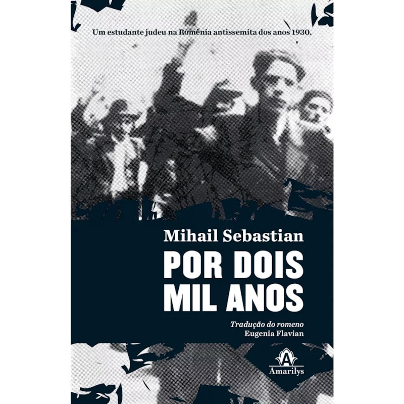 POR DOIS MIL ANOS: UM ESTUDANTE JUDEU NA ROMÊNIA ANTISSEMITA DOS ANOS 1930