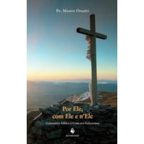 POR ELE, COM ELE E N´ELE. COMENTÁRIO BÍBLICO À CARTA AOS COLOSSENSES