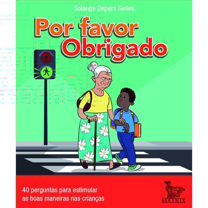 POR FAVOR OBRIGADO: 40 PERGUNTAS PARA ESTIMULAR AS BOAS MANEIRAS NAS CRIANÇAS