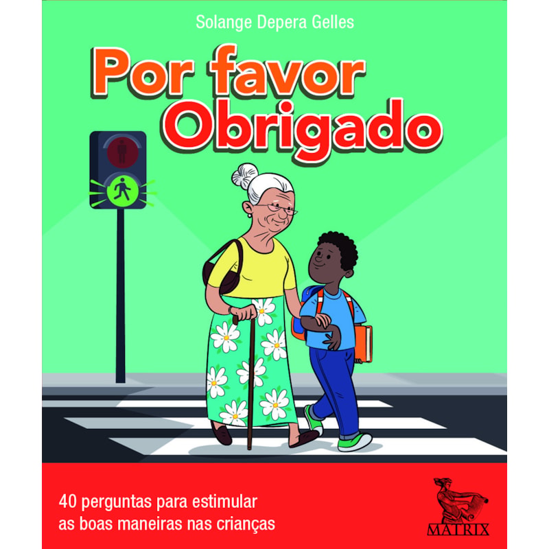 POR FAVOR OBRIGADO: 40 PERGUNTAS PARA ESTIMULAR AS BOAS MANEIRAS NAS CRIANÇAS
