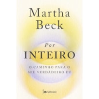 POR INTEIRO: O CAMINHO PARA O SEU VERDADEIRO EU