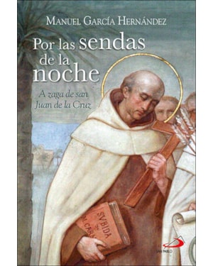 POR LAS SENDAS DE LA NOCHE - A ZAGA DE SAN JUAN DE LA CRUZ