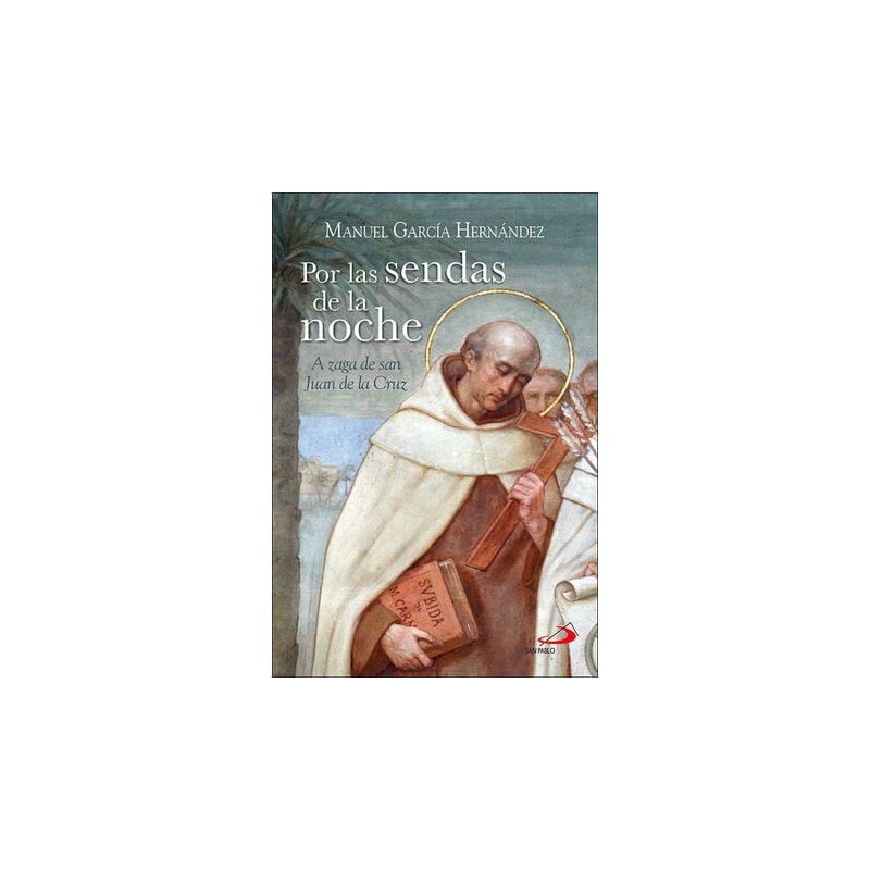 POR LAS SENDAS DE LA NOCHE - A ZAGA DE SAN JUAN DE LA CRUZ