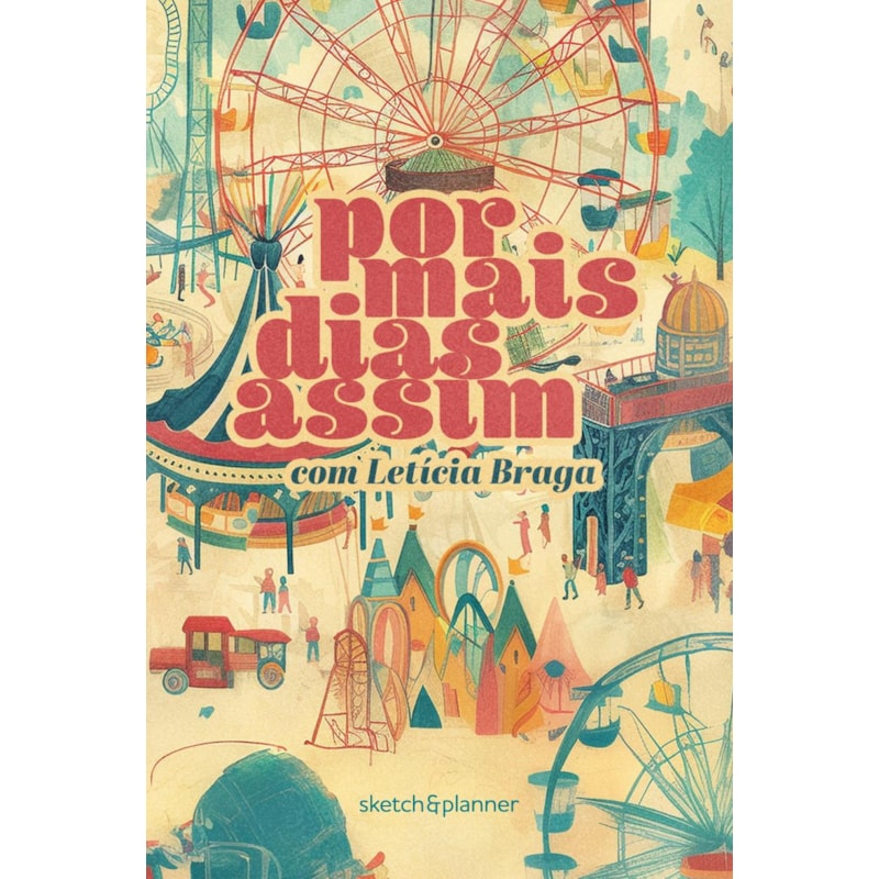 POR MAIS DIAS ASSIM - SKETCH&PLANNER COM LETÍCIA BRAGA: CAPA PARQUE