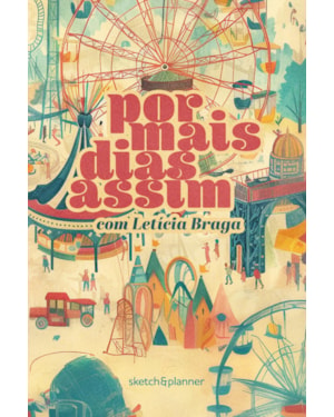 POR MAIS DIAS ASSIM - SKETCH&PLANNER COM LETÍCIA BRAGA: CAPA PARQUE