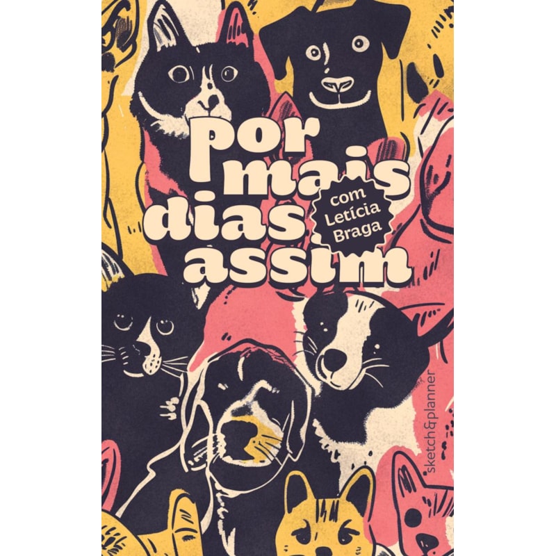 POR MAIS DIAS ASSIM - SKETCH&PLANNER COM LETÍCIA BRAGA: CAPA PETS 2