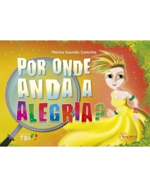 Por onde anda a alegria?