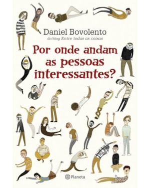 POR ONDE ANDAM AS PESSOAS INTERESSANTES