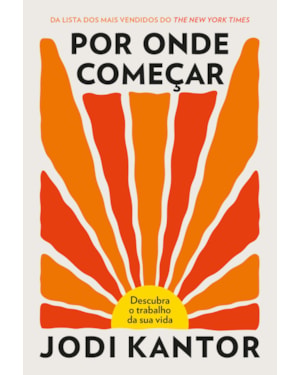 POR ONDE COMEÇAR: DESCUBRA O TRABALHO DA SUA VIDA