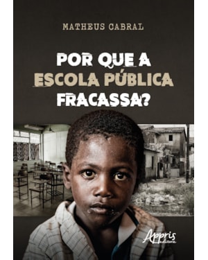 POR QUE A ESCOLA PÚBLICA FRACASSA?