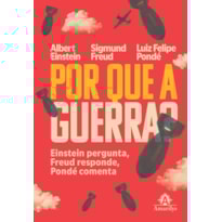 Por que a guerra?: Einstein pergunta, Freud responde e Pondé comenta