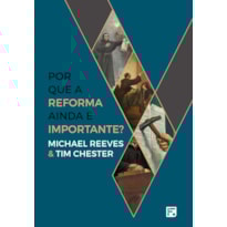 POR QUE A REFORMA AINDA É IMPORTANTE?