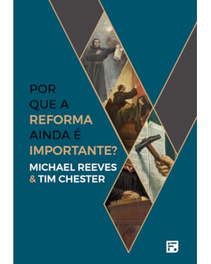 POR QUE A REFORMA AINDA É IMPORTANTE?