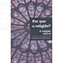 POR QUE A RELIGIAO? POR QUE A RELIGIAO?