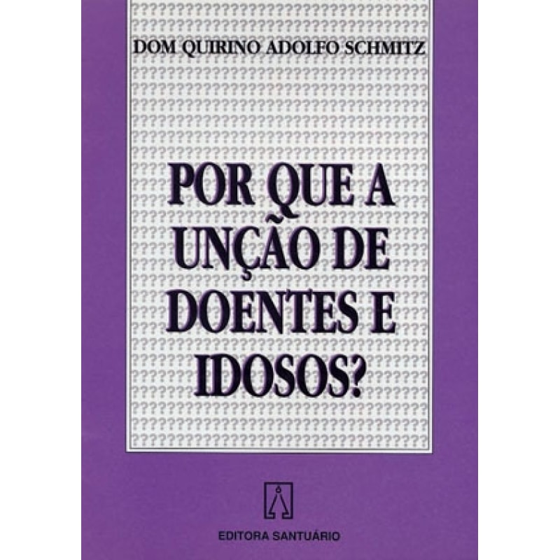 POR QUE A UNCAO DOENTES IDOSOS