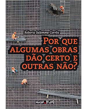 POR QUE ALGUMAS OBRAS DÃO CERTO E OUTRAS NÃO?