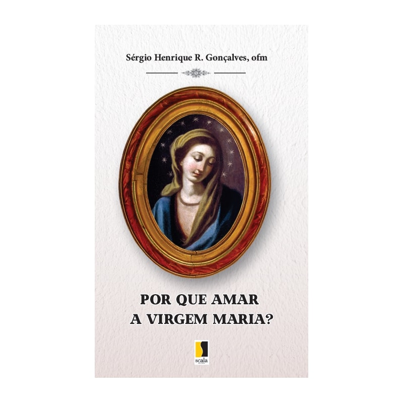 POR QUE AMAR A VIRGEM MARIA?