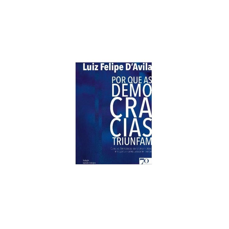 Por que as democracias triunfam: como as democracias transformam crises em oportunidades para se reinventar
