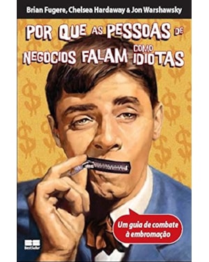 POR QUE AS PESSOAS DE NEGÓCIOS FALAM COMO IDIOTAS