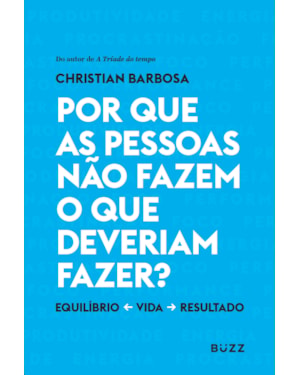 POR QUE AS PESSOAS NÃO FAZEM O QUE DEVERIAM FAZER?